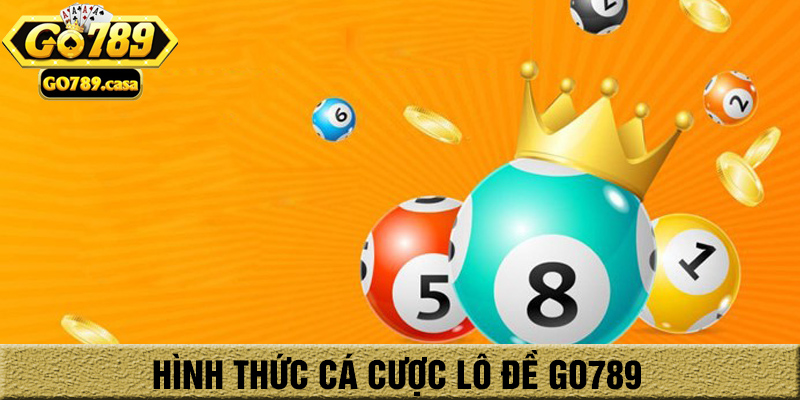 Lô Đề Go789 - Tỷ Lệ Đổi Thưởng Cao Nhất Thị Trường 1 Ăn 99 2 Các hình thức đặt cược lô đề go789