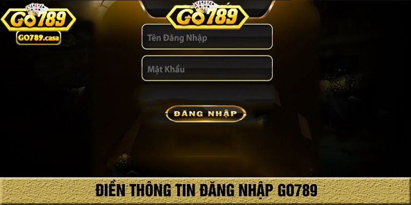Hướng Dẫn Cách Đăng Nhập Go789 Uy Tín Bảo Mật 2 Điền form đăng nhập go789