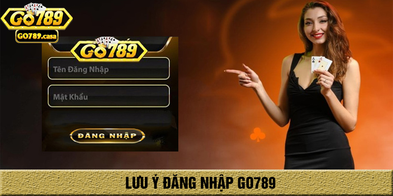 Hướng Dẫn Cách Đăng Nhập Go789 Uy Tín Bảo Mật 3 Lưu ý khi đăng nhập go789